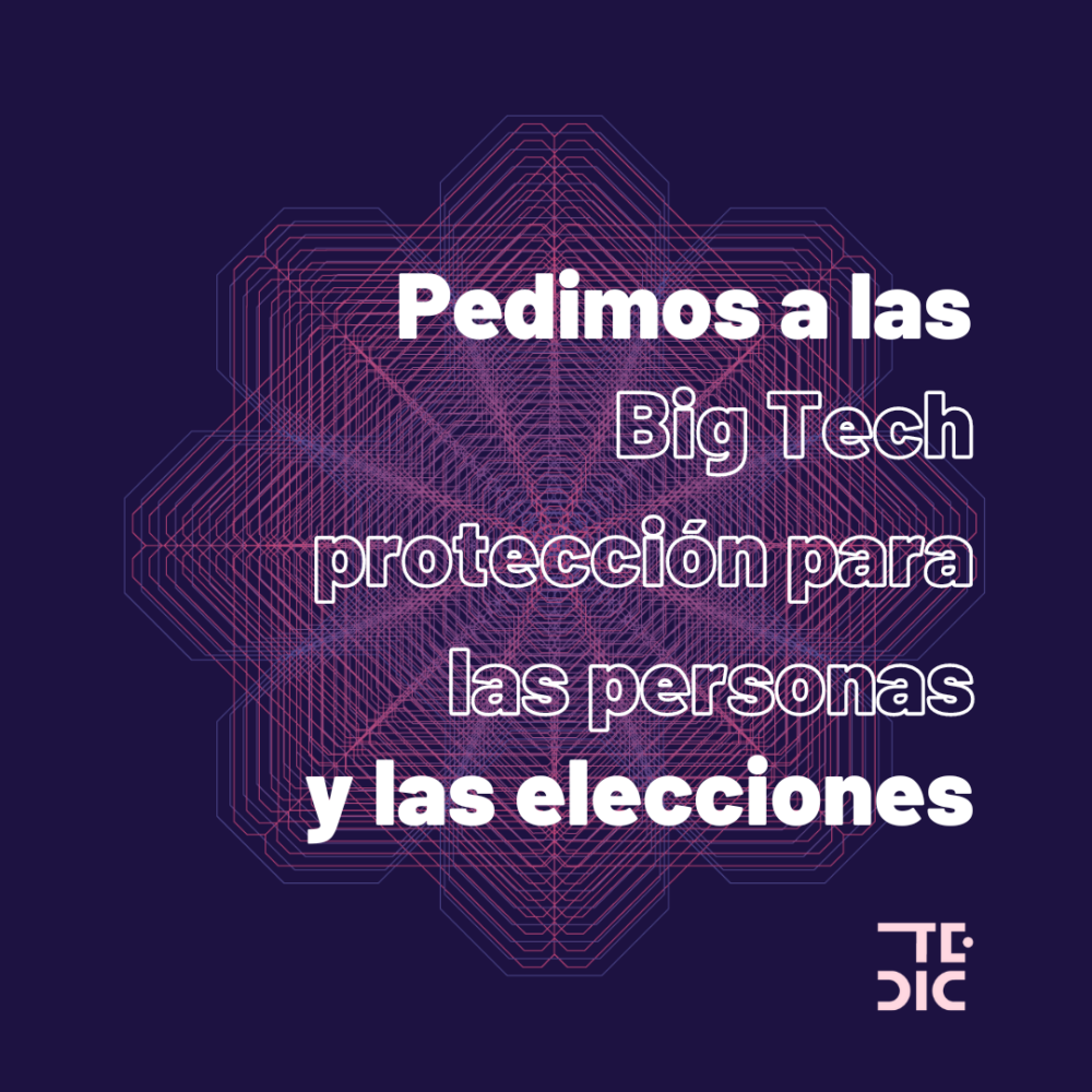 placa y texto: Pedimos a las Big Tech protección para las personas y las elecciones