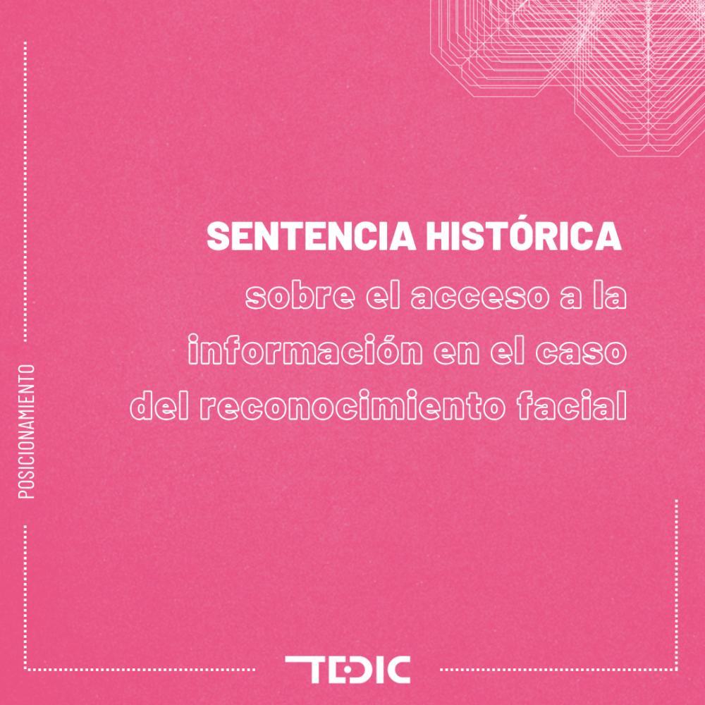 Placa con texto: Sentencia histórica sobre el acceso a la información en el caso de reconocimiento facial